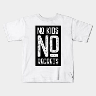 No Kids No Regrets Childfree Life Child Free By Choice Kids T-Shirt